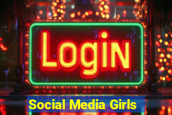 Social Media Girls